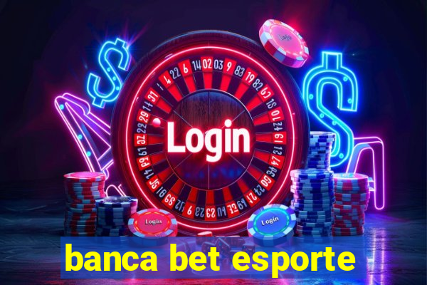 banca bet esporte